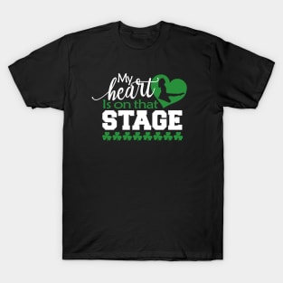 My Heart Is On That Stage T-Shirt